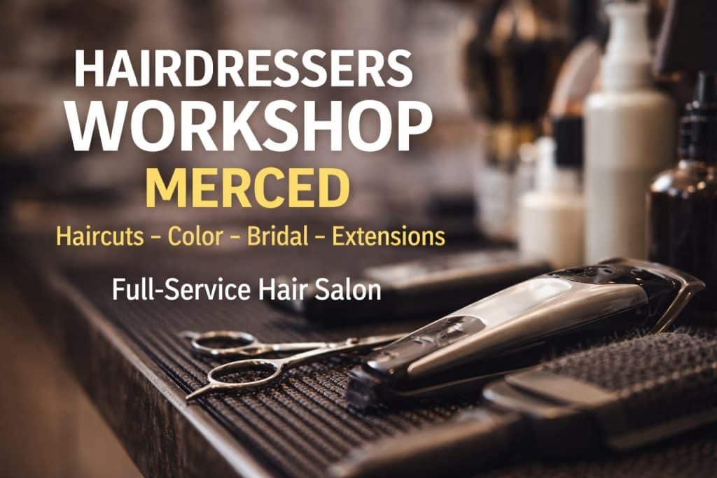 Hairdressers Workshop Merced hair salon tools including professional clippers and scissors