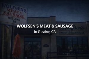 Wolfsen’s Meat & Sausage in Gustine, California – local meat shop and deli