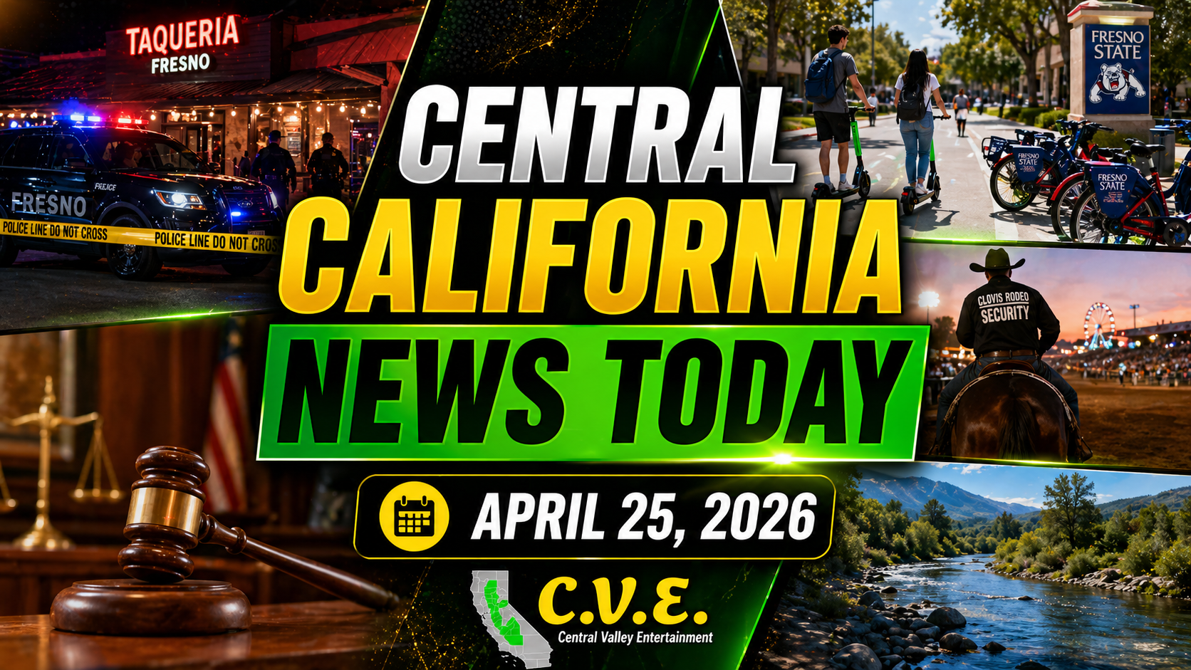 Central California News Today graphic for April 25, 2026 covering Fresno robbery, Fresno State ban, Dinuba murder case and Clovis Rodeo updates.