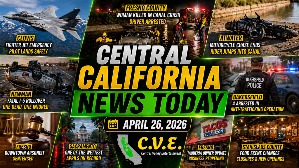 Central Valley news today graphic featuring Clovis jet emergency, Fresno canal crash, Atwater chase, Newman crash, and local updates for April 26 2026