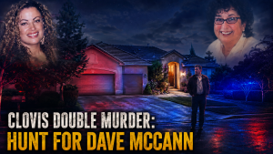 Clovis double murder manhunt scene with Dave McCann, the Clovis home, and victims Tierney Cooper-McCann and Judith Cooper
